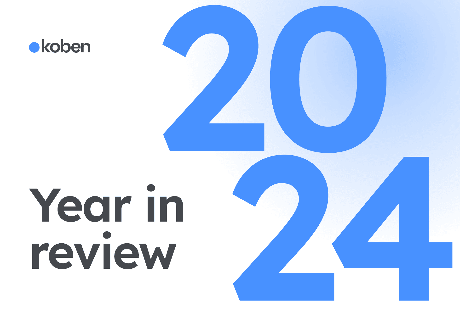 Koben 2024 Our Year In Review